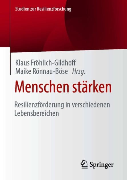 Menschen st�rken: Resilienzf�rderung in verschiedenen Lebensbereichen