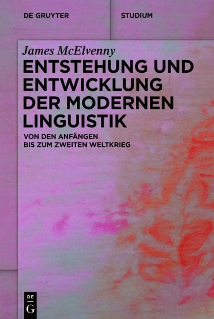 Entstehung und Entwicklung der modernen Linguistik: Von den Anfängen bis zum Zweiten Weltkrieg