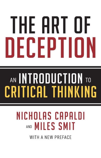 The Art of Deception: An Introduction to Critical Thinking