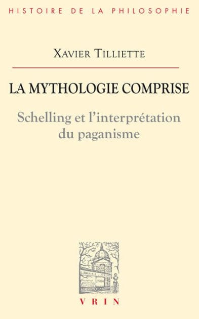 La mythologie comprise: Schelling et l'interpretation du paganisme
