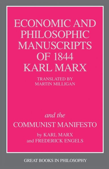 The Economic and Philosophic Manuscripts of 1844 and the Communist Manifesto