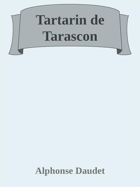 Tartarin de Tarascon by Alphonse Daudet