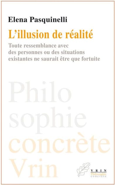 L'illusion de realite: Toute ressemblance avec des personnes ou des situations existantes ne saurait etre que fortuite