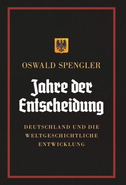 Jahre der Entscheidung: Deutschland und die weltgeschichtliche Entwicklung