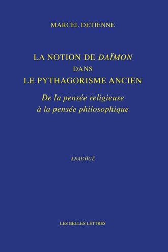 La Notion de Daimon dans le pythagorisme ancien: De la pensee religieuse a la pensee philosophique