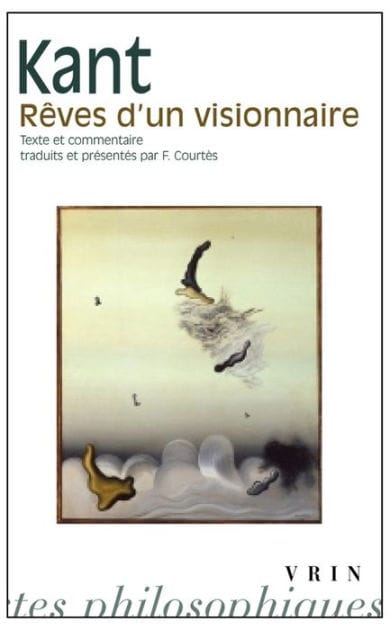 Emmanuel Kant: Reves d'un visionnaire (Swedenborg)