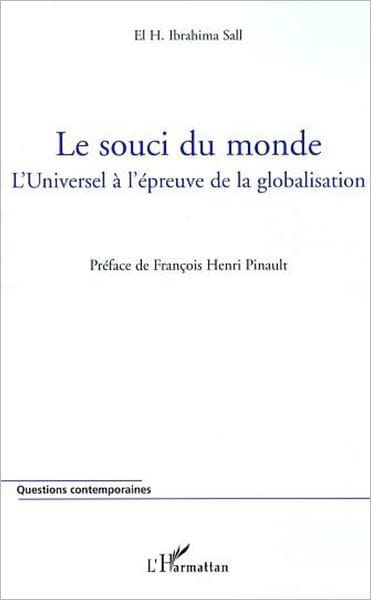 Le souci du monde: L'Universel à l'épreuve de la globalisation
