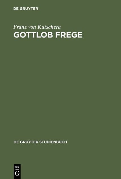 Gottlob Frege: Eine Einführung in sein Werk