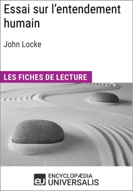 Essai sur l'entendement humain de John Locke: Les Fiches de lecture d'Universalis