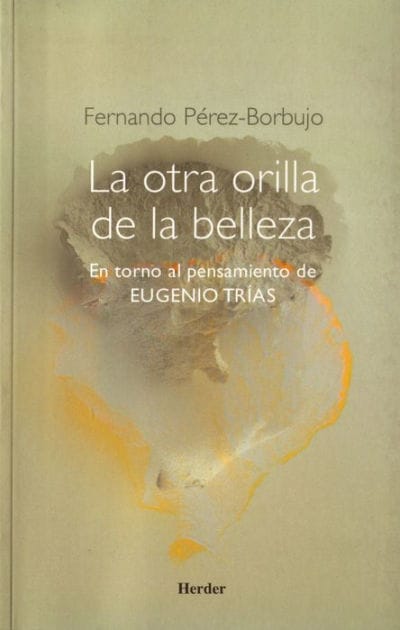 La otra orilla de la belleza: En torno al pensamiento de Eugenio Trías