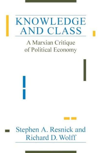 Knowledge and Class: A Marxian Critique of Political Economy