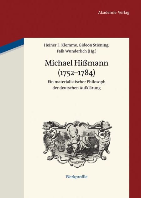 Michael Hißmann (1752-1784): Ein materialistischer Philosoph der deutschen Aufklärung