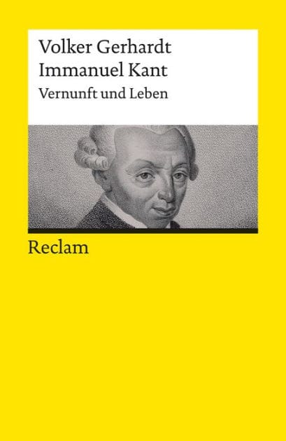 Immanuel Kant. Vernunft und Leben: Gerhardt, Volker - Logik und Ethik - 14228