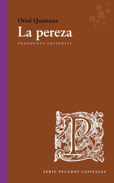 La pereza: Pecados Capitales