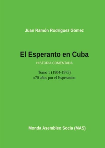 El Esperanto en Cuba: Tomo 1 (1904-1973) Historia comentada