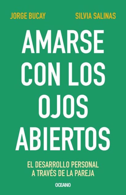 Amarse con los ojos abiertos: El desarrollo personal a trav�s de la pareja
