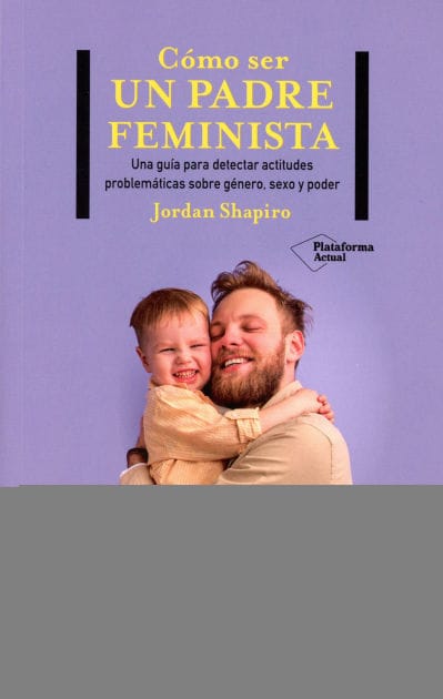 Cómo ser un padre feminista