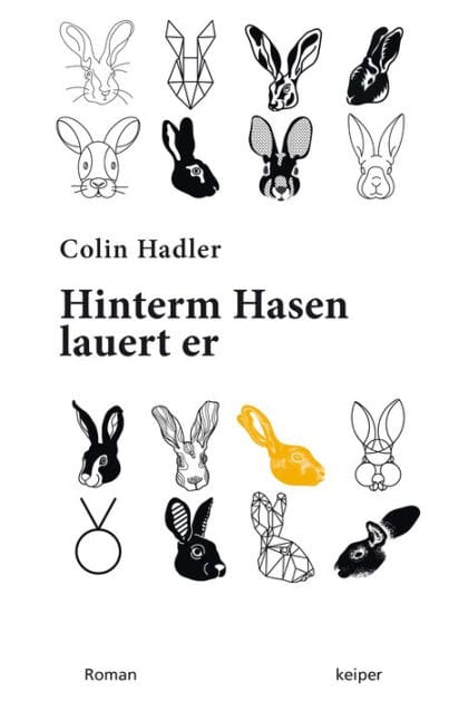 Hinterm Hasen lauert er.: Roman
