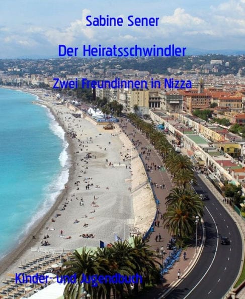 Der Heiratsschwindler: Zwei Freundinnen in Nizza