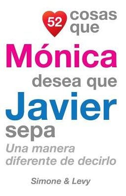 52 Cosas Que M�nica Desea Que Javier Sepa: Una Manera Diferente de Decirlo