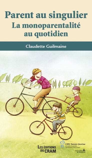 Parent au singulier: La monoparentalité au quotidien