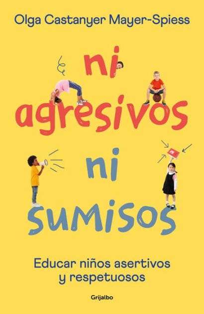Ni agresivos ni sumisos: Educar niños asertivos y respetuosos