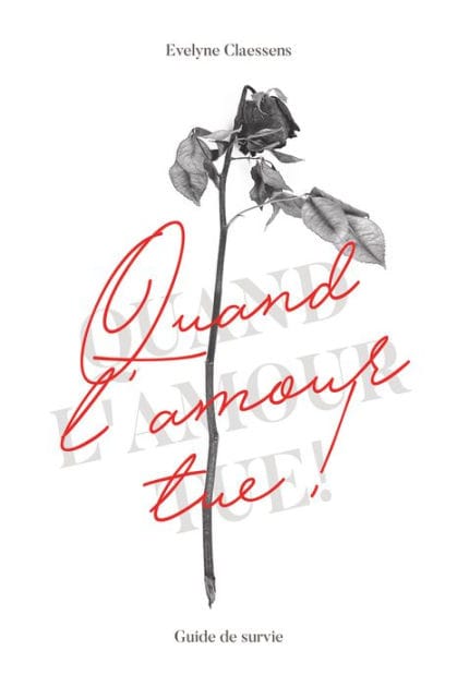 Quand l'amour tue: guide de survie