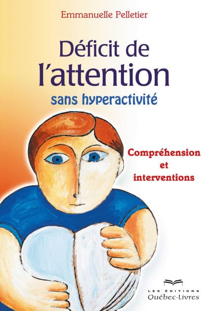 Déficit de l'attention sans hyperactivité: Compréhension et interventions