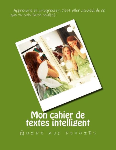 Mon cahier de textes intelligent: Guide aux devoirs