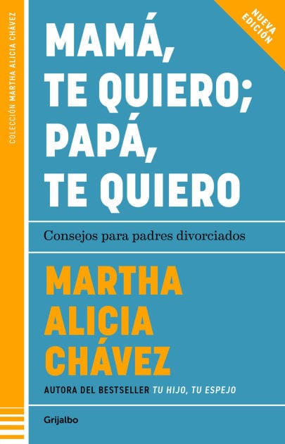 Mamá, te quiero; papá, te quiero: Consejos para padres divorciados