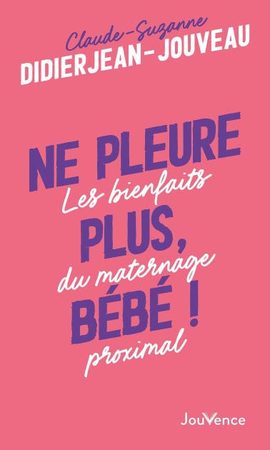 Ne pleure plus bébé !