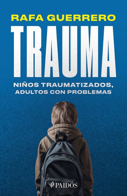 Trauma: Ninos traumatizados, adultos con problemas / Trauma: Traumatized children, Troubled Adults