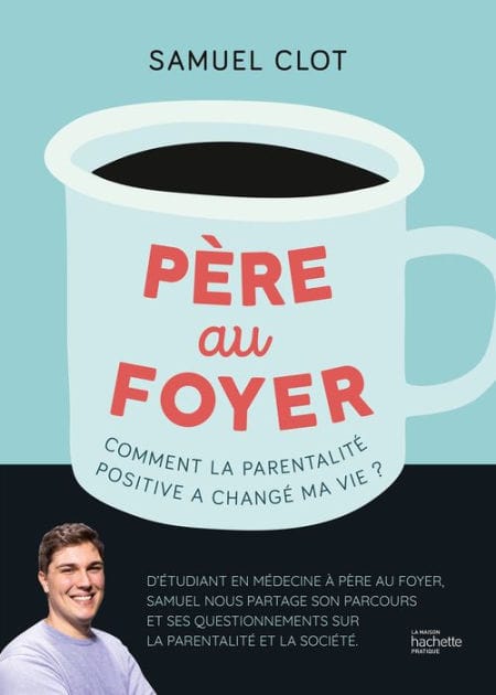 Père au foyer: Comment la parentalité positive a changé ma vie !
