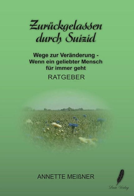 Zurückgelassen durch Suizid: Wege zur Veränderung - Wenn ein geliebter Mensch für immer geht