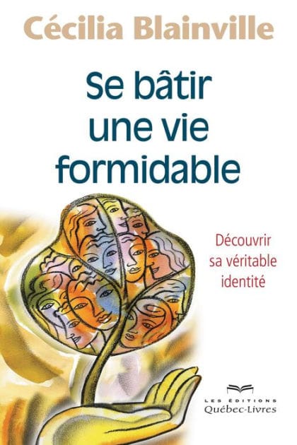 Se bâtir une vie formidable: Découvrir sa véritable identité