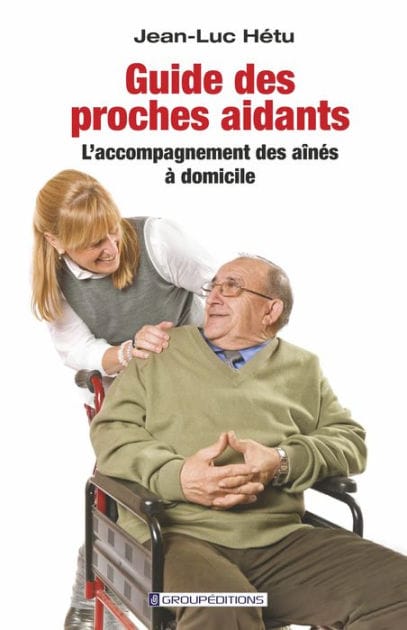 Guide des proches aidants: L'accompagnement des aînés à domicile