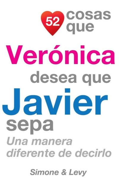 52 Cosas Que Verónica Desea Que Javier Sepa: Una Manera Diferente de Decirlo