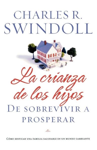 La crianza de los hijos: De sobrevivir a prosperar