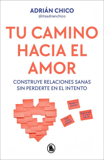 Tu camino hacia el amor: Construye relaciones sanas sin perderte en el intento