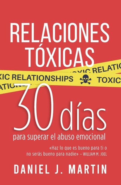 Relaciones Tóxicas: 30 días para superar el abuso emocional y recuperar tu amor propio