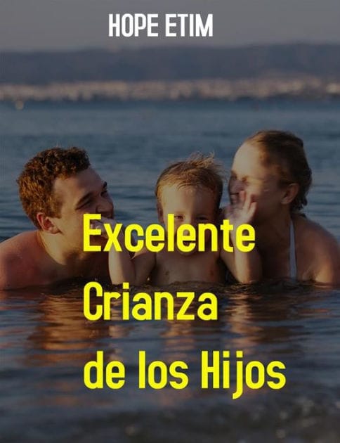 Excelente Crianza de los Hijos