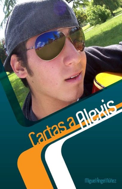 Cartas a Alexis: Desde el coraz�n de un padre