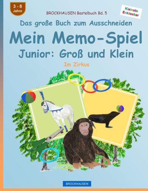 BROCKHAUSEN Bastelbuch Bd. 5 - Das große Buch zum Ausschneiden - Mein Memo-Spiel Junior: Groß und Klein: Im Zirkus