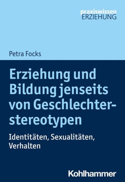 Erziehung und Bildung jenseits von Geschlechterstereotypen: Identitäten, Sexualitäten, Verhalten