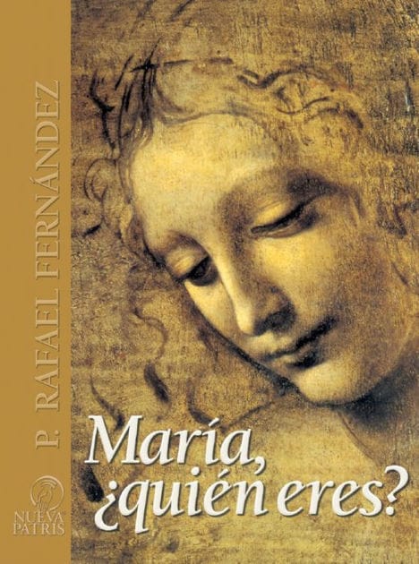 María ¿quién eres?: Riquezas Fé