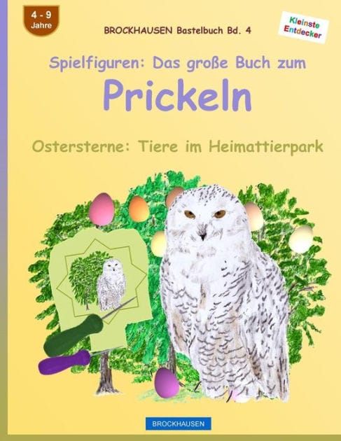 BROCKHAUSEN Bastelbuch Bd. 4: Spielfiguren - Das große Buch zum Prickeln: Ostersterne: Tiere im Heimattierpark