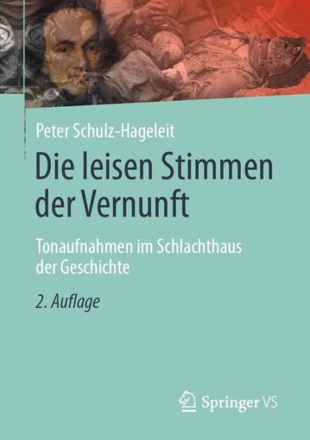 Die leisen Stimmen der Vernunft: Tonaufnahmen im Schlachthaus der Geschichte