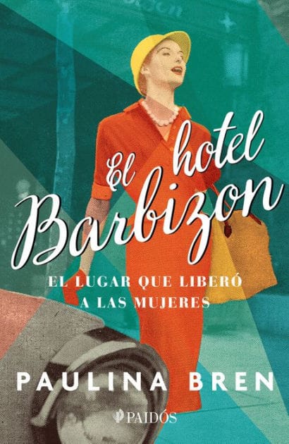 El hotel Barbizon. El lugar que liberó a las mujeres