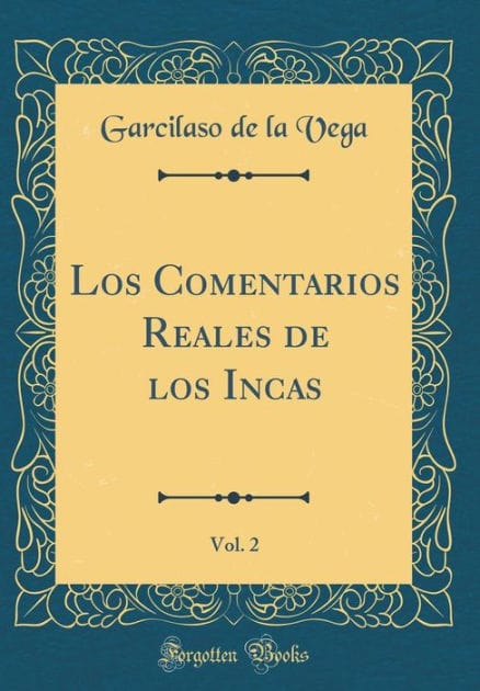Los Comentarios Reales de los Incas, Vol. 2 (Classic Reprint)