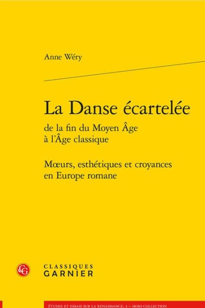 La Danse ecartelee: Moeurs, esthetiques et croyances en Europe romane